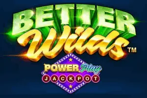 Better Wilds PowerPlay Jackpot - HASEAGAMING