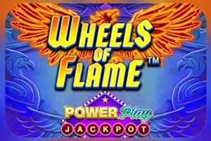 Wheels of Flame™ PowerPlay Jackpot - HASEAGAMING