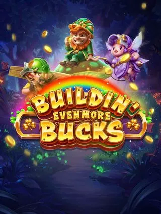 Buildin Even More Bucks - HASEAGAMING