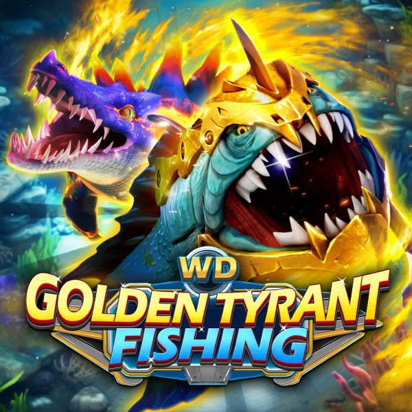 WD Golden Tyrant Fishing - HASEAGAMING