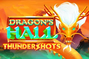 Dragons Hall: Thundershots - HASEAGAMING