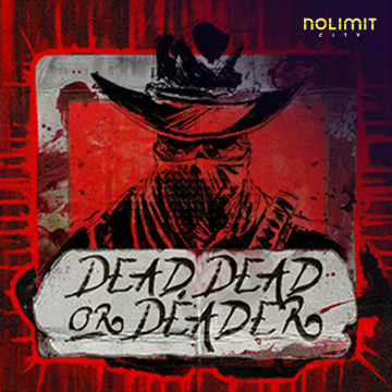 NolimitCity : Dead, Dead Or Deader - HASEAGAMING