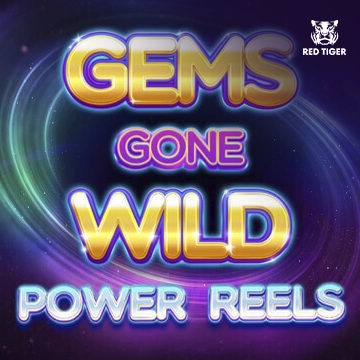 Gems Gone Wild Power Reels - HASEAGAMING