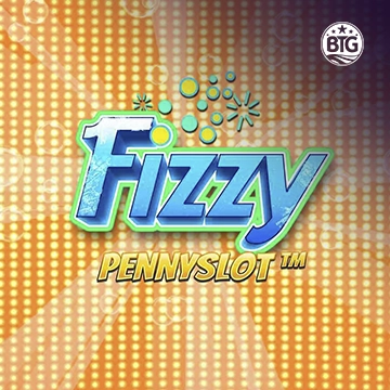 Bigtime : Fizzy Pennyslot - HASEAGAMING